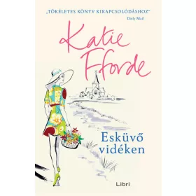 Katie Fforde, Svoboda Róbert: Esküvő vidéken