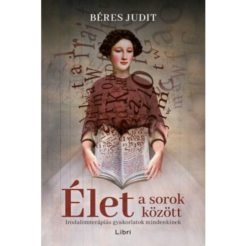 Béres Judit: Élet a sorok között - Irodalomterápiás gyakorlatok mindenkinek