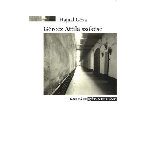 HAJNAL GÉZA: GÉRECZ ATTILA SZÖKÉSE