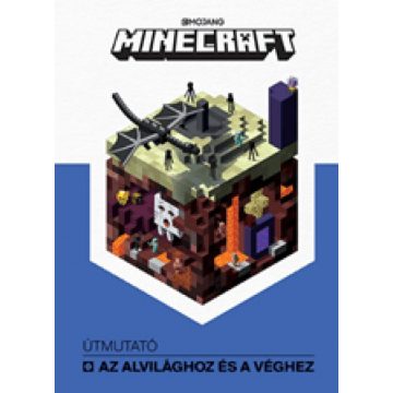   Mojang: Minecraft – Útmutató az Alvilághoz és a Véghez