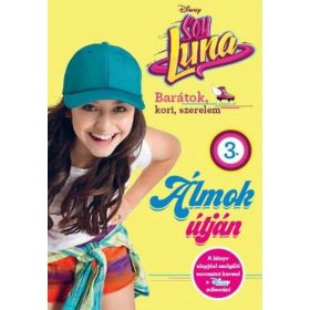 Disney: Soy Luna 3. – Álmok útján
