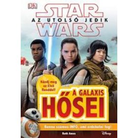 Ruth Amos: Star Wars - Az utolsó jedik - A galaxis hősei