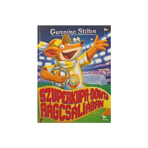 Geronimo Stilton  Szuperkupa-döntő Rágcsáliában (antikvár)