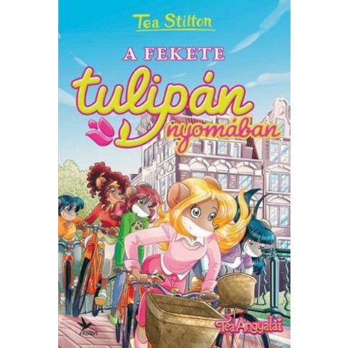 Tea Stilton: A fekete tulipán nyomában