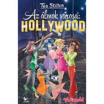 Tea Stilton: Az álmok városa: Hollywood
