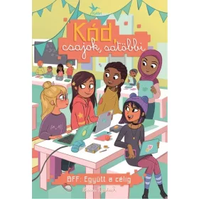   Stacia Deutsch: BFF: Együtt a célig - Kód, csajok, satöbbi 2.