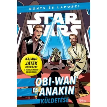   Scott Cavan: Star Wars - Dönts és lapozz! - Obi-Wan és Anakin küldetése