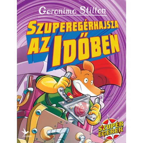 Geronimo Stilton: Szuperegérhajsza az időben