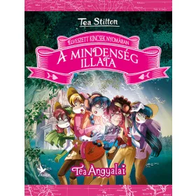   Tea Stilton: A mindenség illata - Elveszett kincsek nyomában