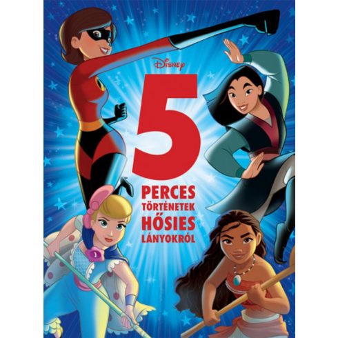 : Disney - 5 perces történetek hősies lányokról