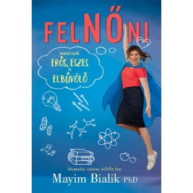   Mayim Bialik: FelNŐni - Hogyan legyél erős, eszes és elbűvölő