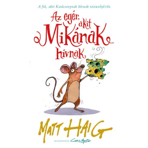 Matt Haig: Az egér, akit Mikának hívnak