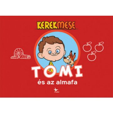   Tavaszi László Béla, Vass Mónika: KerekMese - Tomi és az almafa