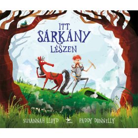 Paddy Donnelly, Susannah Lloyd: Itt sárkány lészen