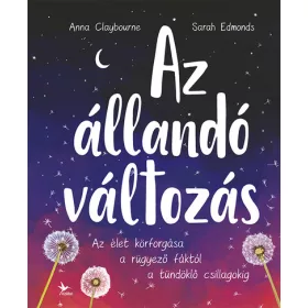 Anna Claybourne, Sarah Edmonds: Az állandó változás