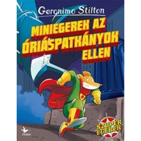 Geronimo Stilton: Miniegerek az óriáspatkányok ellen