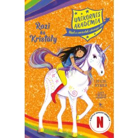 Julie Sykes: Unikornis Akadémia: Rozi és Kristály