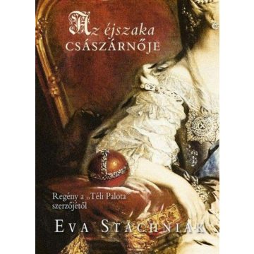 Eva Stachniak: Az éjszaka császárnője