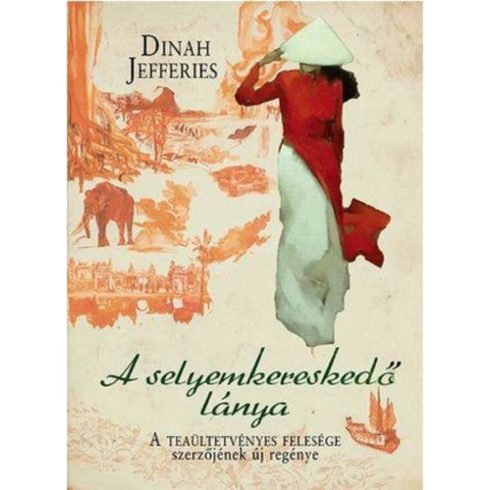 Dinah Jefferies: A selyemkereskedő lánya