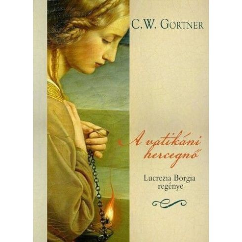 C. W. Gortner: A vatikáni hercegnő