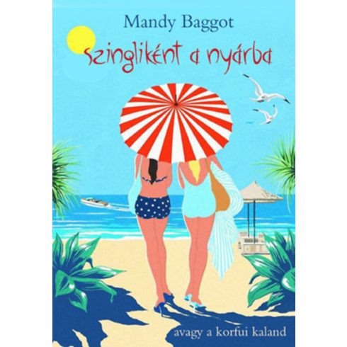 Mandy Baggot: Szingliként a nyárba - avagy a korfui kaland