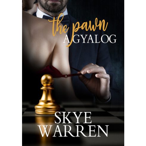 Skye Warren: A gyalog - The Pawn