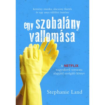 Stephanie Land: Egy szobalány vallomása