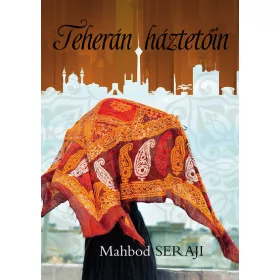 Mahbod Seraji: Teherán háztetőin