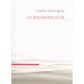 Loyolai Szent Ignác: Lelkigyakorlatok