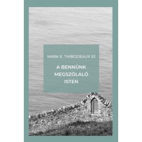   Mark E. Thibodeaux SJ: A bennünk megszólaló Isten - A megkülönböztetés ignáci útja