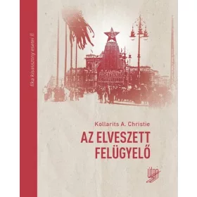   Kollarits A. Christie: Az elveszett felügyelő - Ilka kisasszony esetei II.