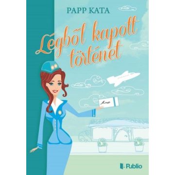 Papp Kata: Légből kapott történet
