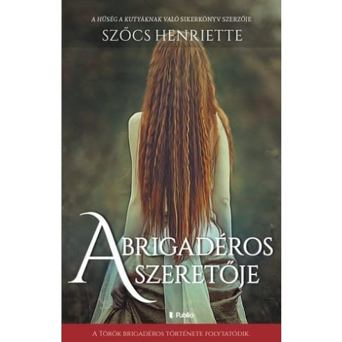 Szőcs Henriette: A brigadéros szeretője