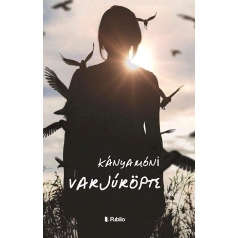 Kánya Móni: Varjúröpte