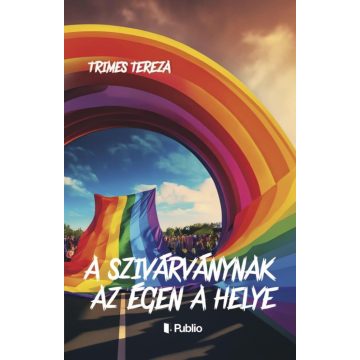 Trimes Tereza: A szivárványnak az égen a helye