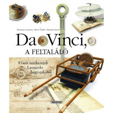   Domenico Laurenza, Edoardo Zanon, Mario Taddei: Da Vinci, a feltaláló
