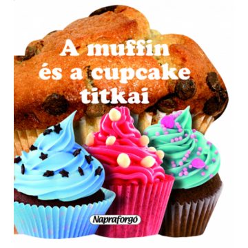   Ana Doblado: Formás szakácskönyvek - A muffin és a cupcake titkai
