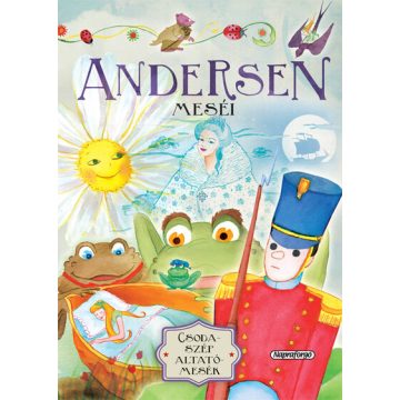   Hans Christian Andersen: Csodaszép altatómesék - Andersen meséi