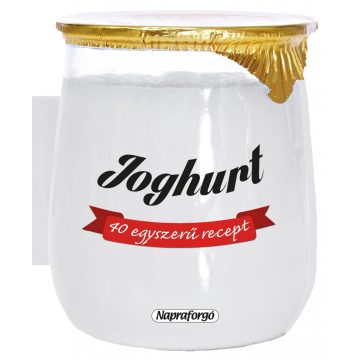 : Formás szakácskönyvek - 40 egyszerű recept : Joghurt