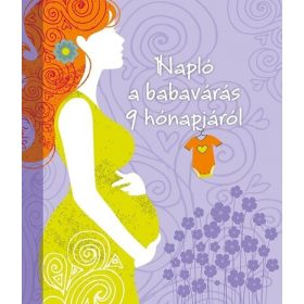 Isabel Ortiz (Szerk.): Napló a babavárás 9 hónapjáról