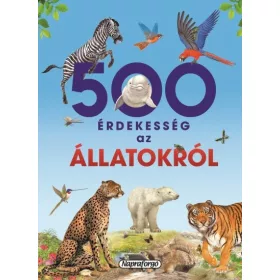   Francisco Arredando: 500 érdekesség az állatokról - 500 érdekesség
