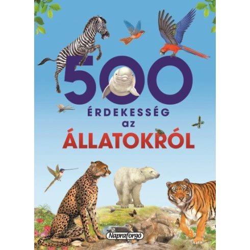 : 500 érdekesség az állatokról
