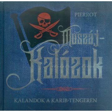 Pierrot: Muszáj-kalózok /Kalandok a Karib-tengeren