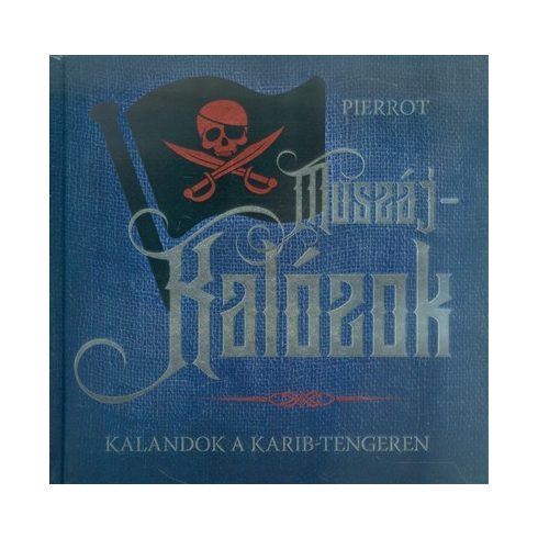 Pierrot: Muszáj-kalózok /Kalandok a Karib-tengeren