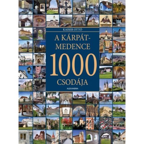 Kaiser Ottó: A Kárpát-medence 1000 csodája