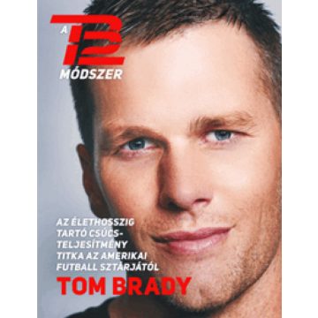 Tom Brady: A TB12 módszer