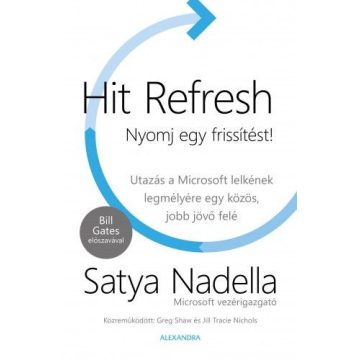   Satya Nadella: Hit Refresh - Nyomj egy frissítést! - Utazás a Microsoft lelkének legmélyére egy közös, jobb jövő felé
