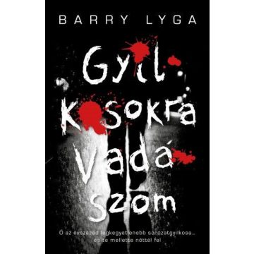 Barry Lyga: Gyilkosokra vadászom