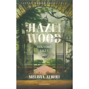 Melissa Albert: Hazel Wood - Mogyoróliget