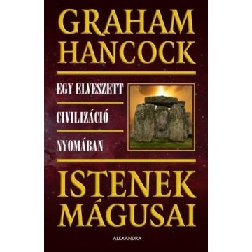 Graham Hancock: Istenek mágusai